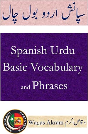 Spanish Urdu Basic Vocabulary and Phrases: Urdu spanish learning book