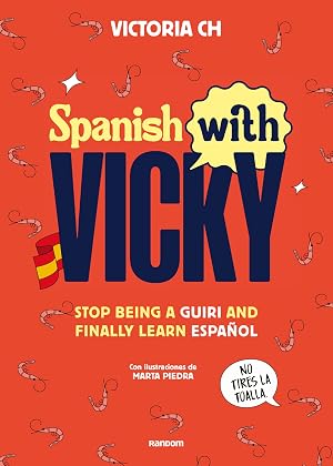 Spanish with Vicky: Stop being a guiri and finally learn espa&ntilde;ol (Idiomas)
