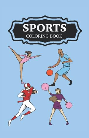 Sports Coloring Book: Libro para colorear Deporte 39 p&aacute;ginas, tama&ntilde;o 13. 97 x 21. 59 (DIN A5)