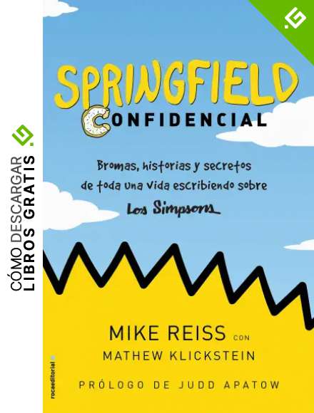 Springfield Confidencial: Bromas, historias y secretos de toda una vida escribiendo sobre Los Simpson (Vamos en Serie)