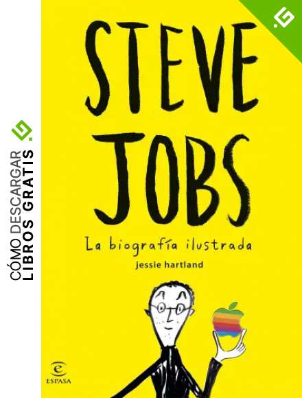 Steve Jobs. La biograf&iacute;a ilustrada (Espasa Juvenil)