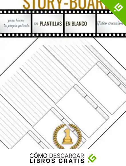 Story-Board : 120 plantillas en blanco para hacer tu propia pelicula, video creacion: para escribir guiones, para adultos y ni&ntilde;os