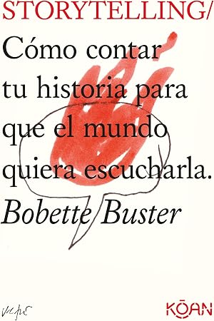 Storytelling: C&oacute;mo contar tu historia para que el mundo quiera escucharla (Do Books)