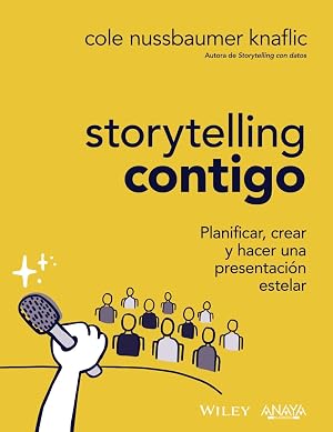 Storytelling contigo. Planificar, crear y hacer una presentaci&oacute;n estelar (T&Iacute;TULOS ESPECIALES)