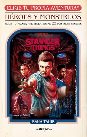 Stranger Things: H&eacute;roes y monstruos: Elige tu propia Aventura