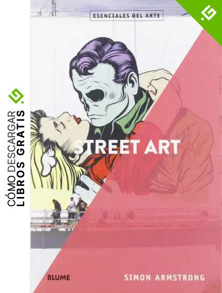 Street Art (Esenciales del arte)