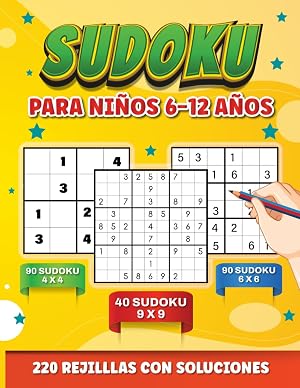 sudoku para ni&ntilde;os 6-12 a&ntilde;os: 220 Rejilllas De Sudoku Para Ni&ntilde;os De 6 a 12 A&ntilde;os Con Soluciones, Sudoku Ni&ntilde;os 4 x 4, 6 x 6, 9 x 9 - Libro De Sudoku Facil Para Ni&ntilde;os 6, 7, 8, 9, 10, 11, 12 A&ntilde;os