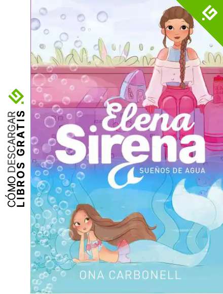 Sue&ntilde;os de agua (Serie Elena Sirena 1)