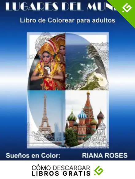 Sue&ntilde;os en Color: Lugares del Mundo: Libro de Colorear para Adultos