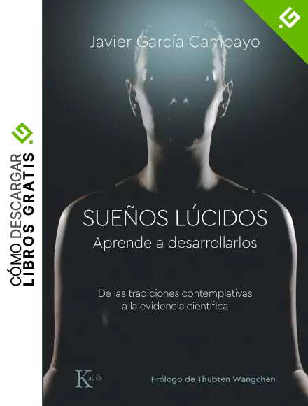 Sue&ntilde;os L&uacute;cidos: Aprende a desarrollarlos. De las tradiciones contemplativas a la evidencia cient&iacute;fica (Psicolog&iacute;a)