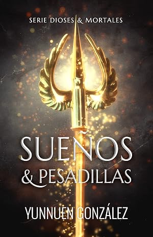 Sue&ntilde;os & Pesadillas: Morfeo (Dioses & Mortales n&ordm; 1)