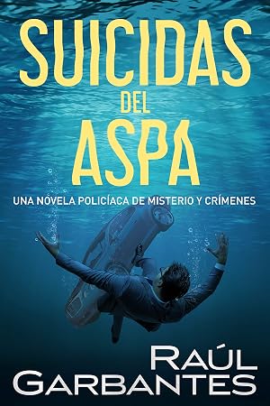Suicidas del aspa: Una novela polic&iacute;aca de misterio y cr&iacute;menes