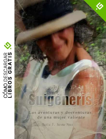Suig&eacute;neris: Las aventuras y desventuras de una mujer valiente