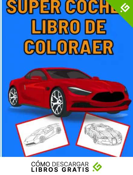 Super Coches Libro Para Colorear: Para Ni&ntilde;os Con Asombrosos Dise&ntilde;os De Coches Deportivos Y Superautos