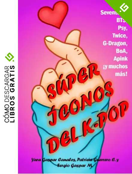S&uacute;per &iacute;conos del K-pop: Seventeen, BTS, Psy, Twice, G-Dragon, BoA, A Pink &iexcl;y muchos m&aacute;s!