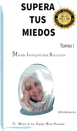 Supera Tus Miedos: M&eacute;todo Inteligibilidad Recircular (Supera Tus Miedos con el M&eacute;todo Inteligibilidad Recircular n&ordm; 1)
