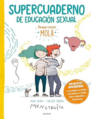 Supercuaderno de educaci&oacute;n sexual: Porque crecer mola: pasatiempos, curiosidades incre&iacute;bles, actividades en familia, retos matem&aacute;ticos... (Menstruita)