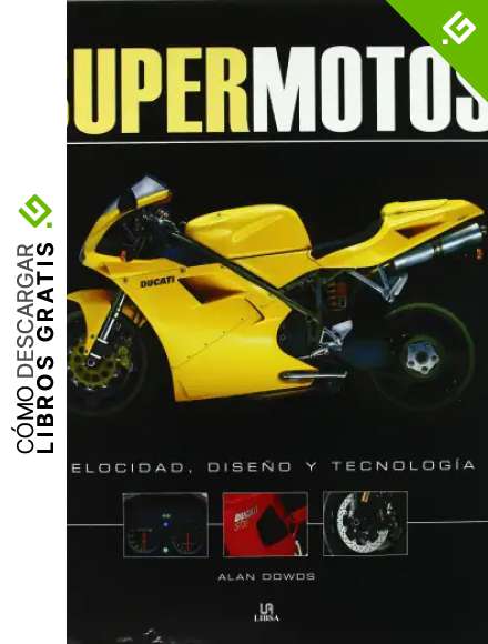 Supermotos: Velocidad. Dise&ntilde;o y tecnolog&iacute;a (M&aacute;quinas Civiles)