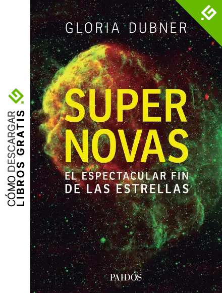 Supernovas: El espectacular fin de las estrellas (Fuera de colecci&oacute;n)