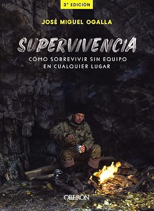 Supervivencia. C&oacute;mo sobrevivir sin equipo en cualquier lugar (Libros singulares)