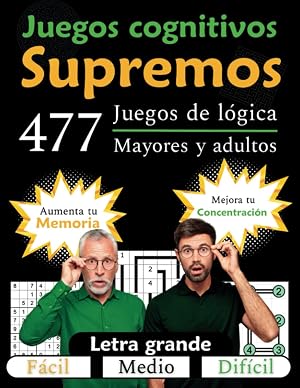 Supremos juegos cognitivos para mayores y adultos: 477 divertidos y desafiantes juegos de l&oacute;gica para tu cerebro | Aumenta tu memoria y mejora tu ... y gran formato | Ideal para Alzheimer o TDAH