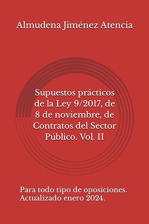 Supuestos pr&aacute;cticos de la Ley 9/2017, de 8 de noviembre, de Contratos del Sector P&uacute;blico. Volumen II