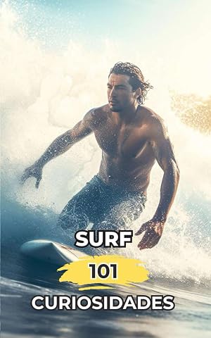 Surf 101 Curiosidades: Hechos Incre&iacute;bles y Sorprendentes