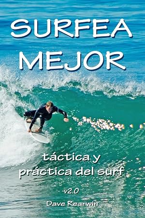 Surfea Mejor - t&aacute;ctica y pr&aacute;ctica del surf