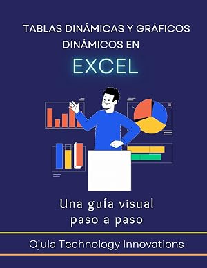 Tablas din&aacute;micas y gr&aacute;ficos din&aacute;micos en Excel: Una gu&iacute;a visual paso a paso