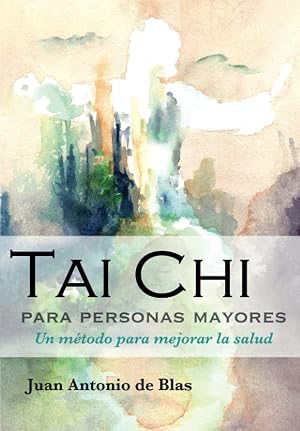 Tai Chi para personas mayores: Un m&eacute;todo para mejorar la salud