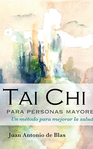 Tai Chi para personas mayores: Un m&eacute;todo para mejorar la salud