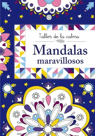 Taller de la calma. Mandalas maravillosos (Castellano - A PARTIR DE 6 A&Ntilde;OS - LIBROS DID&Aacute;CTICOS - Taller de la calma)