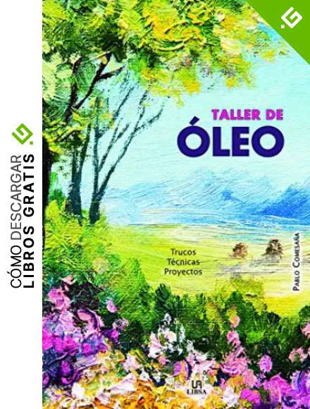Taller de Oleo: Trucos, T&eacute;cnicas y Proyectos