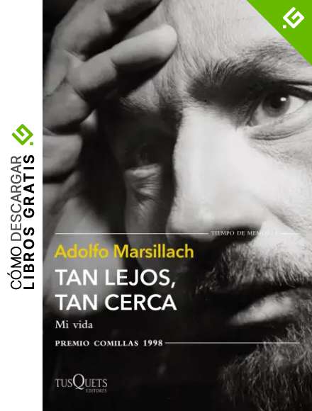 Tan lejos, tan cerca: Mi vida (Tiempo de Memoria)