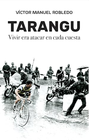 TARANGU. VIVIR ERA ATACAR EN CADA CUESTA (LEYENDA)