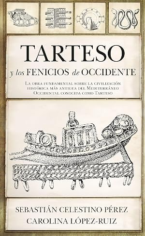 Tarteso y Los Fenicios De Occidente (Historia de las din&aacute;micas sociales, culturales y pol&iacute;ticas)