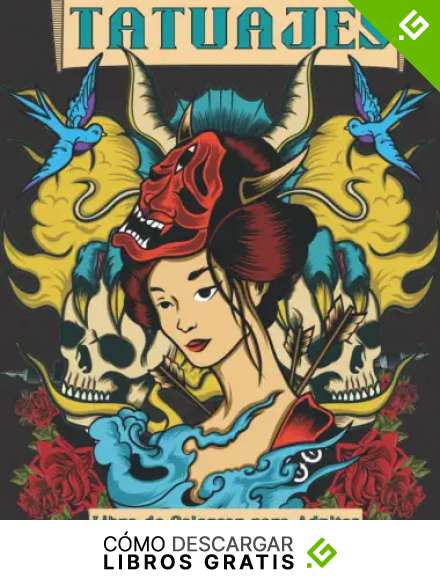 Tatuajes Libro de Colorear para Adultos: La Mejor Selecci&oacute;n de Dise&ntilde;os de Tatuajes Modernos para Aliviar el Estr&eacute;s y Relajarse