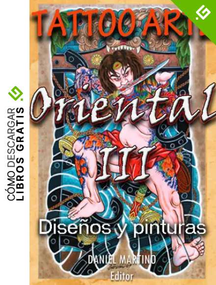 Tatuajes: TATTOO ARTE ORIENTAL III: 120 pinturas, dise&ntilde;os y bocetos orientales (TATTOO IMAGENES n&ordm; 7)