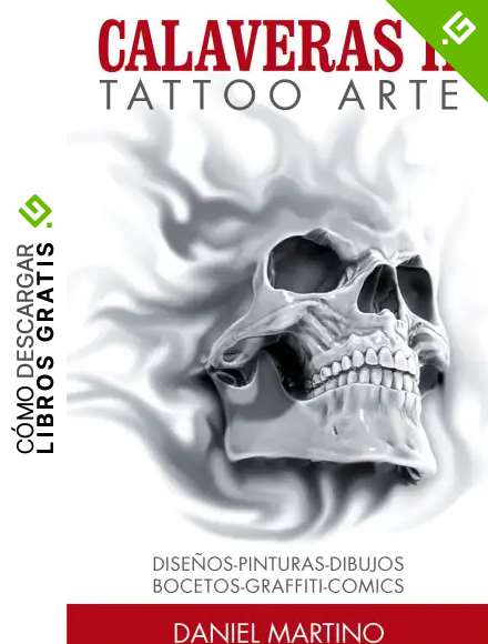 Tatuajes:TATTOO ARTE Calaveras II: Pinturas, dibujos, bocetos, esculturas y fotograf&iacute;as de calaveras (TATTOO IMAGENES n&ordm; 2)