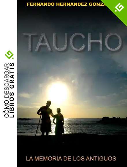 Taucho, la memoria de los antiguos