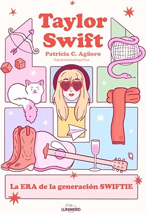 Taylor Swift: La era de la generaci&oacute;n swiftie (Biograf&iacute;a ilustrada)