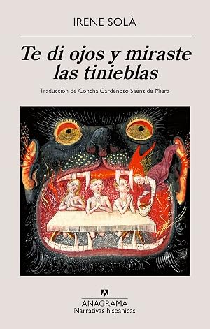Te di ojos y miraste las tinieblas (Narrativas hisp&aacute;nicas)