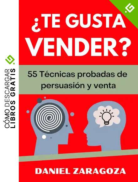 &iquest;Te gusta vender?: 55 T&eacute;cnicas probadas de persuasi&oacute;n y venta cara a cara