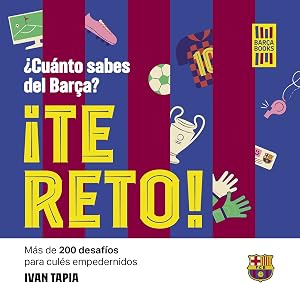 &iexcl;Te reto! &iquest;Cu&aacute;nto sabes del Bar&ccedil;a?: M&aacute;s de 200 desaf&iacute;os para cul&eacute;s empedernidos (Bar&ccedil;a Books)