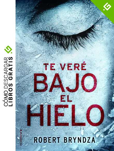 Te ver&eacute; bajo el hielo (Serie Erika Foster 1) (Criminal)