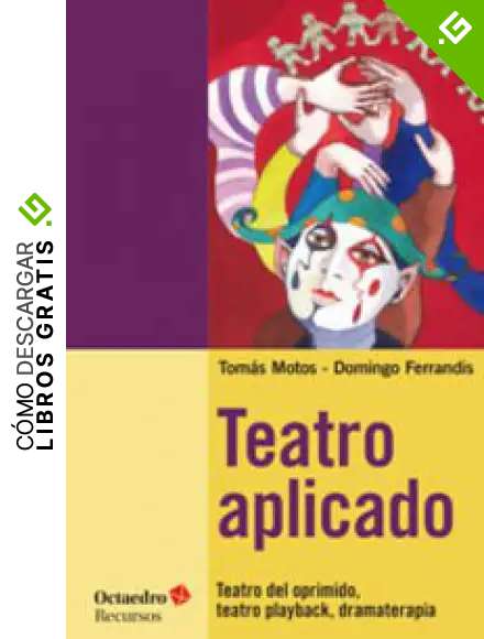 Teatro aplicado: Teatro del oprimido, teatro playback, dramaterapia (Recursos)