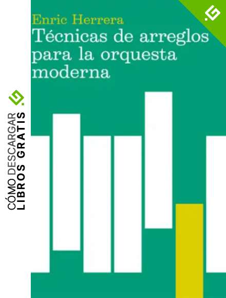 T&eacute;cnicas de arreglos para la orquesta moderna (M&uacute;sica)
