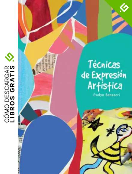 T&eacute;cnicas de Expresi&oacute;n Art&iacute;stica: Gu&iacute;a de Artes Pl&aacute;sticas para Ni&ntilde;os