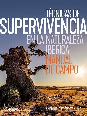 T&eacute;cnicas de supervivencia en la naturaleza ib&eacute;rica. Manual de campo (Manuales outdoor)