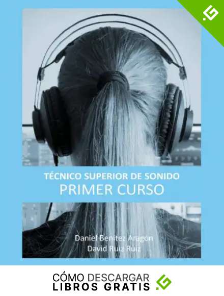 T&eacute;cnico Superior de Sonido - Primer Curso: Volume 1